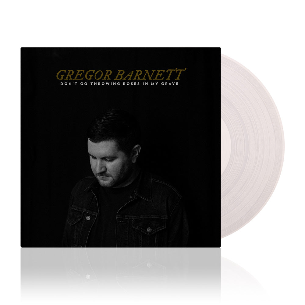 Gregor Barnett (Don't Go Throwing Roses In My Grave) Clear Vinyl