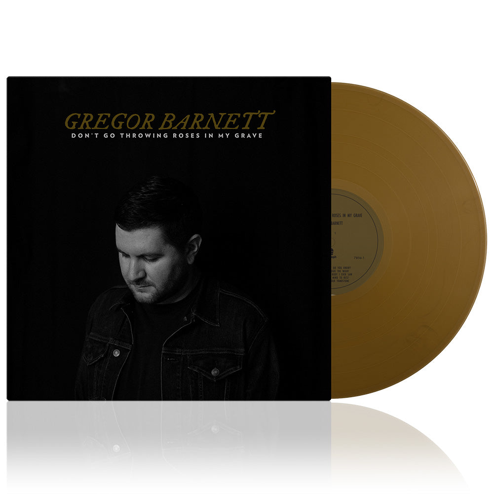 Gregor Barnett (Don't Go Throwing Roses In My Grave) Gold Vinyl