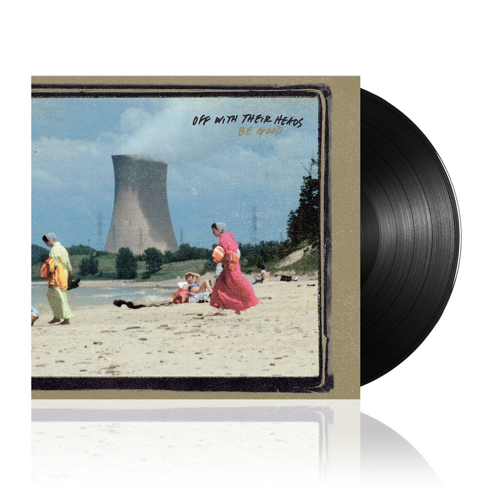 Off With Their Heads (Be Good) Black Vinyl